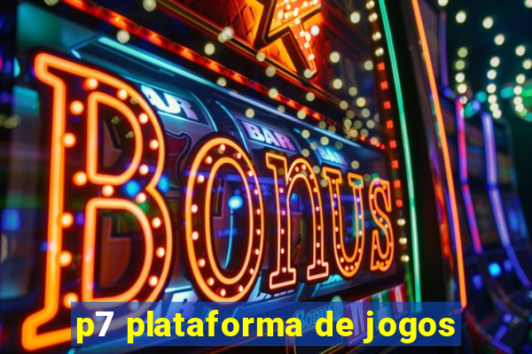 p7 plataforma de jogos